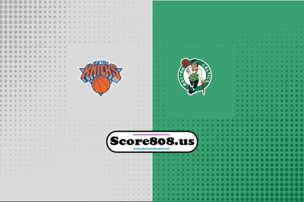 Boston Celtics vs New York Knicks