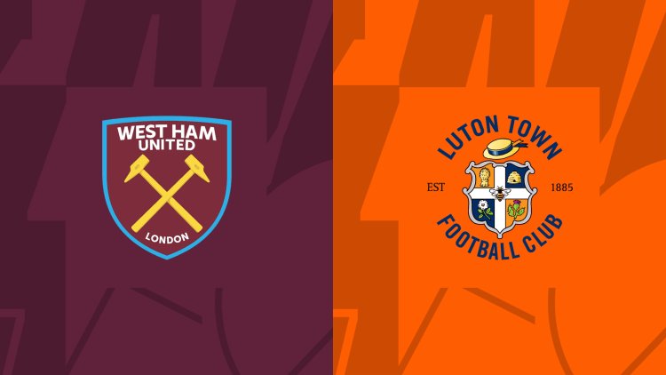 West Ham United vs. Luton Town 