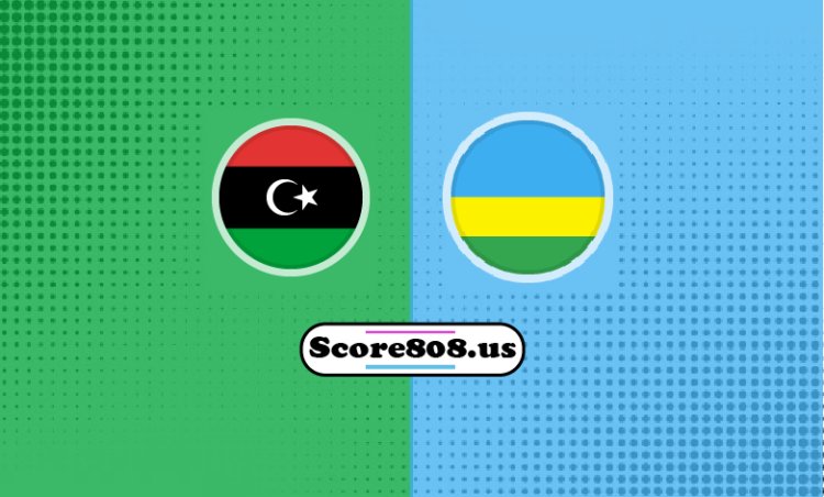 Libya Vs Rwanda