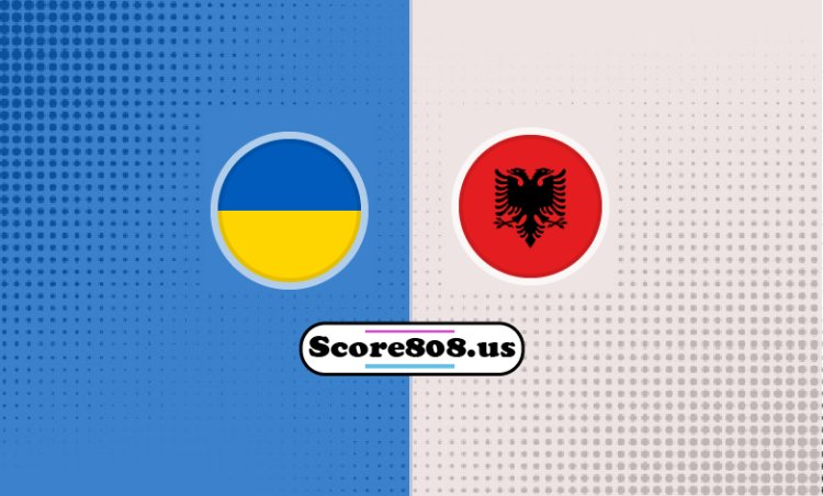 Ukraine Vs Albania