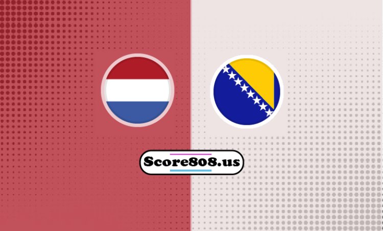 Netherlands vs. Bosnia-Herzegovina