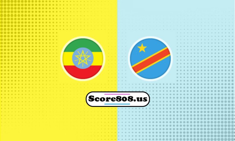 Ethiopia Vs DR Congo