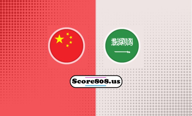 China Vs Saudi Arabia