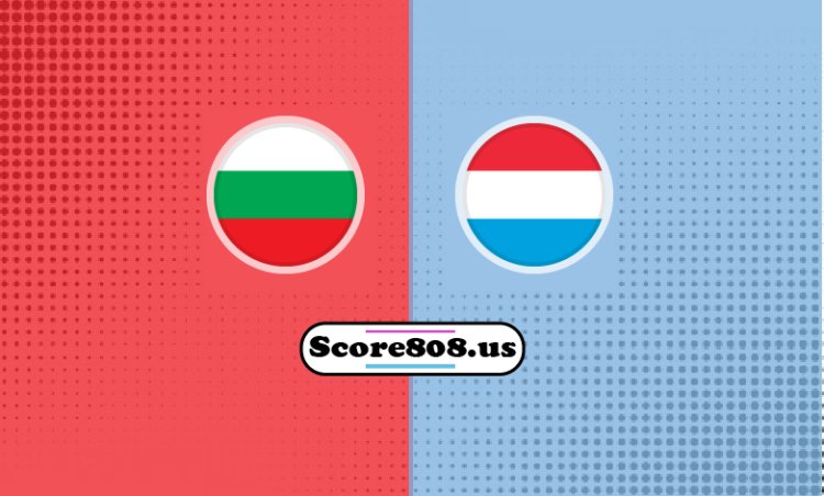 Bulgaria Vs Luxembourg