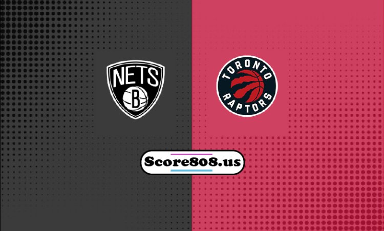 Nets Vs Raptors