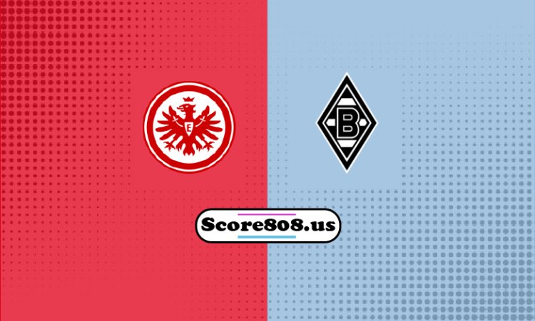 Eintracht Frankfurt vs. Borussia Monchengladbach