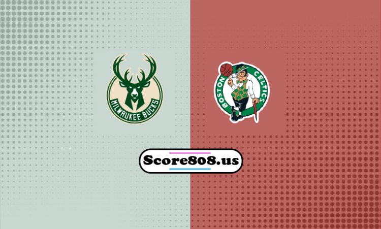 Bucks Vs Celtics