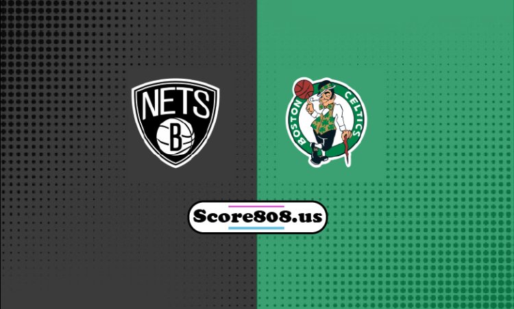 Nets Vs Celtics