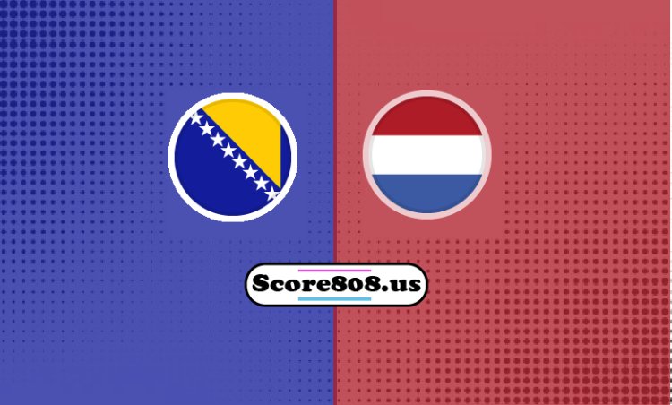 Bosnia & Herzegovina Vs Netherlands