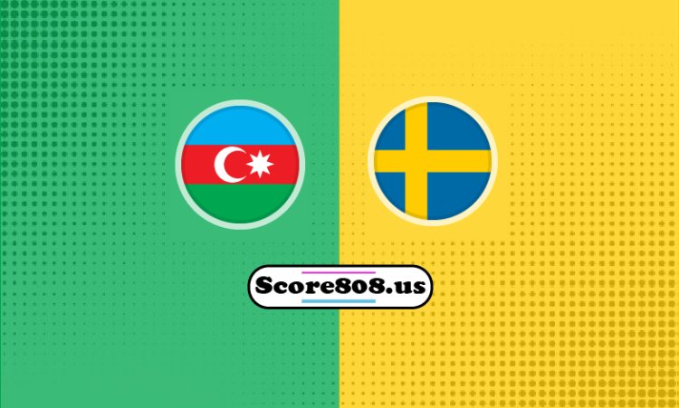 Sweden Vs Azerbaijan