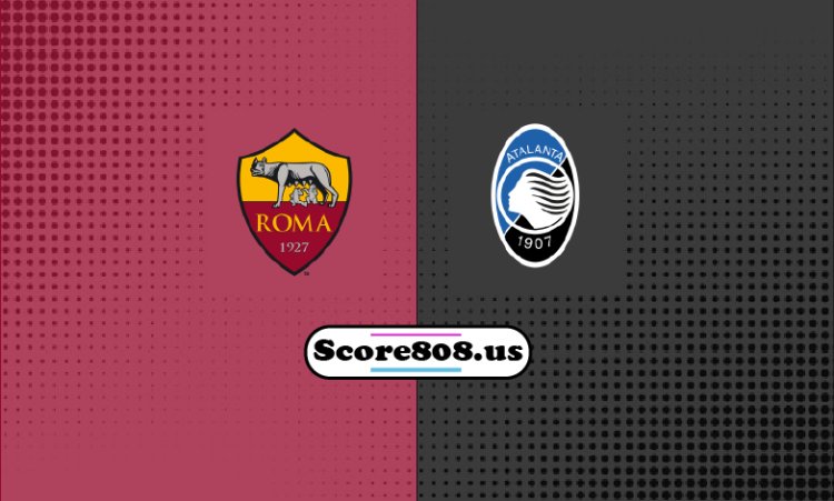 Roma Vs Atalanta