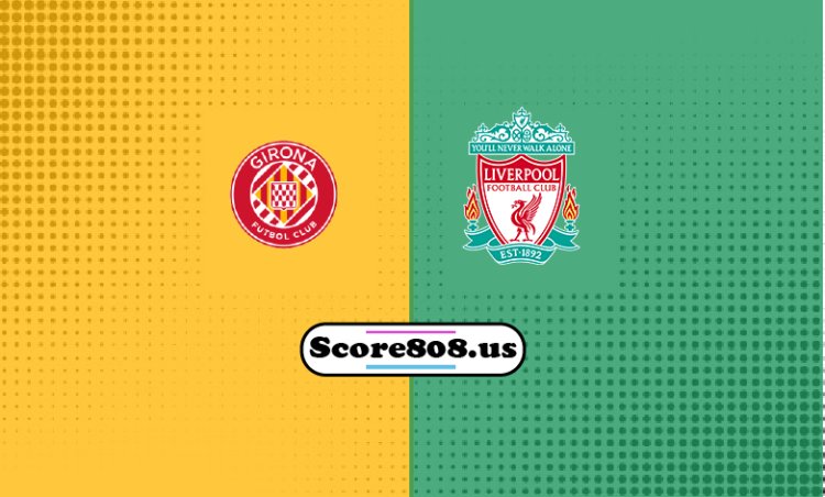 Girona Vs Liverpool