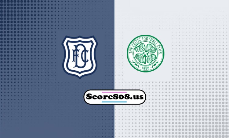 Dundee FC Vs Celtic