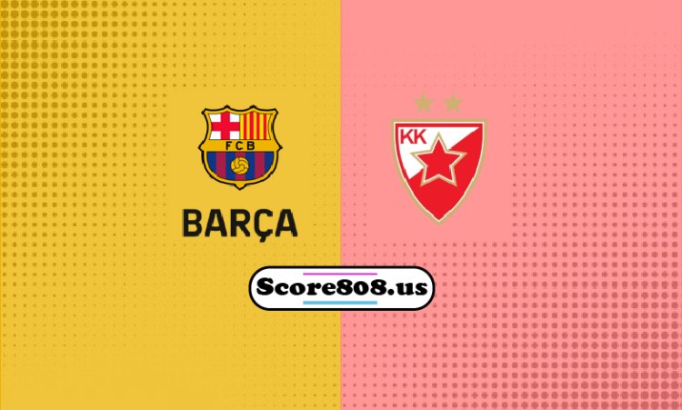 Barça Vs Crvena zvezda