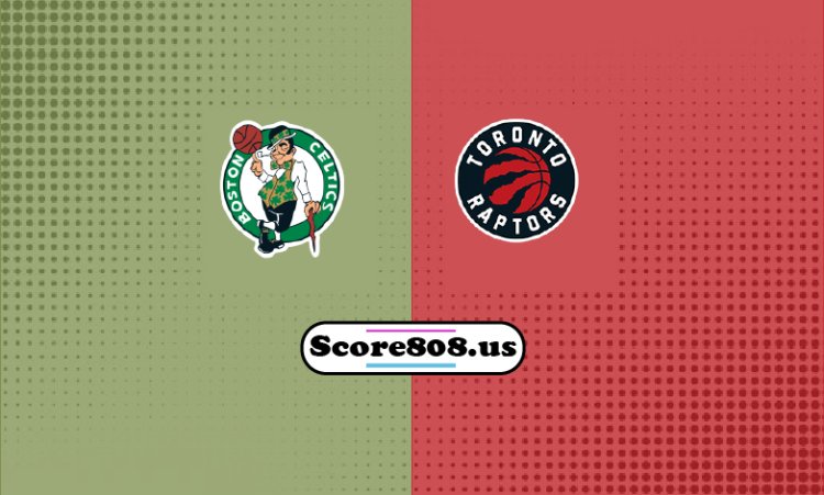 Celtics Vs Raptors