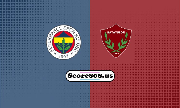 Fenerbahçe Vs Hatayspor