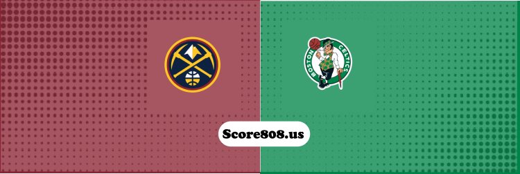 Denver Nuggets Vs Boston  celtics