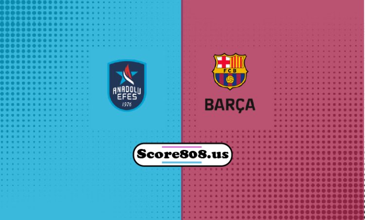 Barca Vs Anadolu Efes