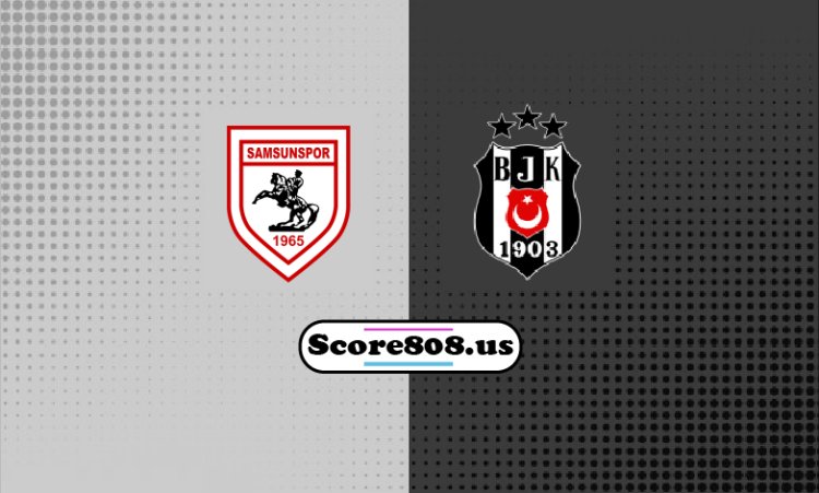 Beşiktaş Vs Samsunspor