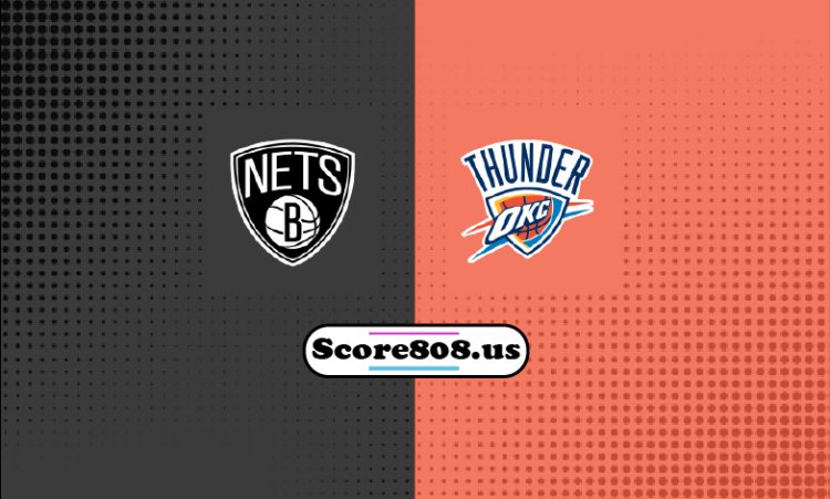 Thunder Vs Nets