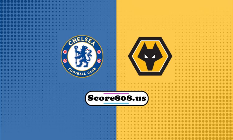 Chelsea Vs Wolves