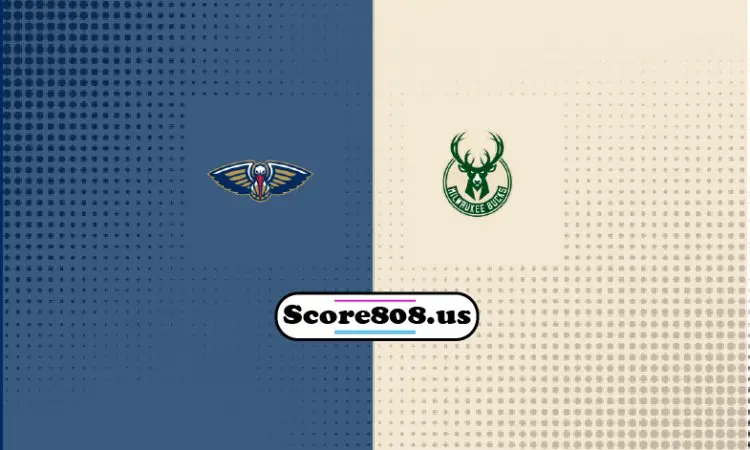 Pelicans Vs Bucks