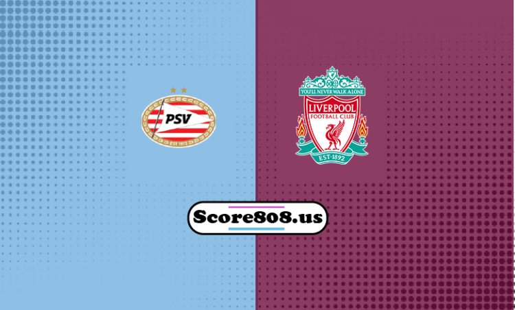 PSV Vs Liverpool