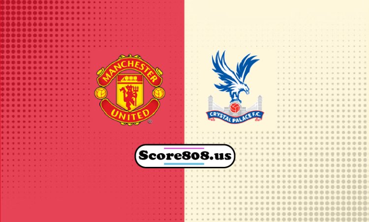 Manchester Utd Vs Crystal Palace