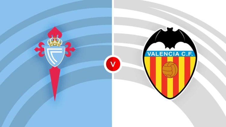 Valencia Vs Celta Vigo