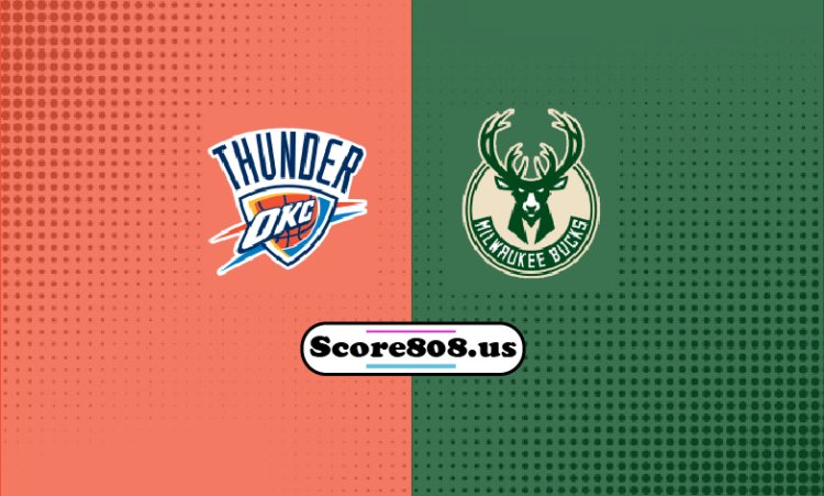 Thunder Vs Bucks