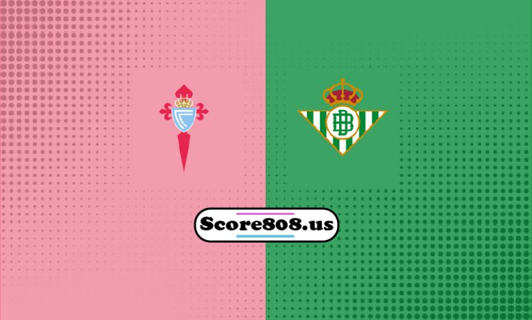 Celta vigo vs Real Betis