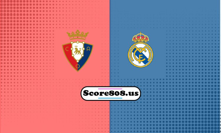 Osasuna Vs Real Madrid