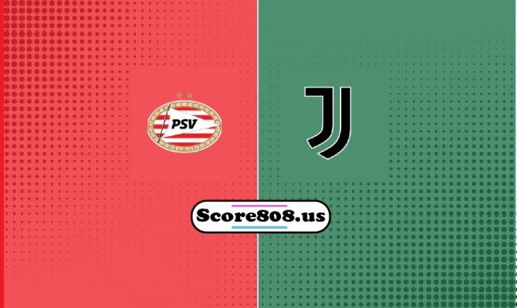 PSV Vs Juventus