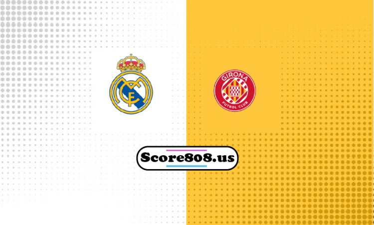Real Madrid vs Girona