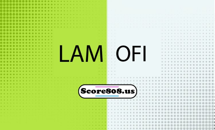 OFI Vs Lamia