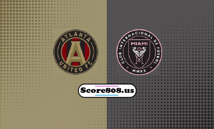 Atlanta Vs Inter Miami