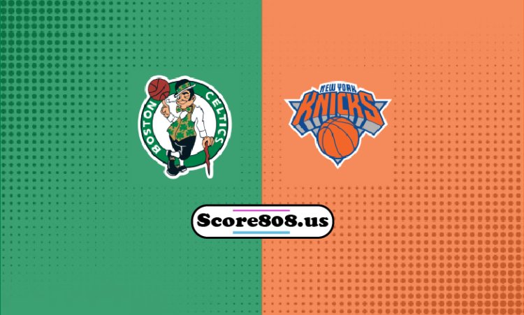 Celtics Vs Knicks