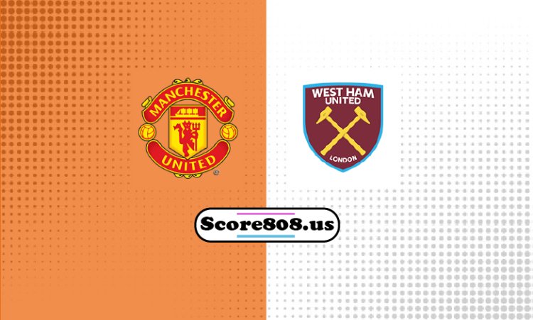 Manchester Utd Vs West Ham United
