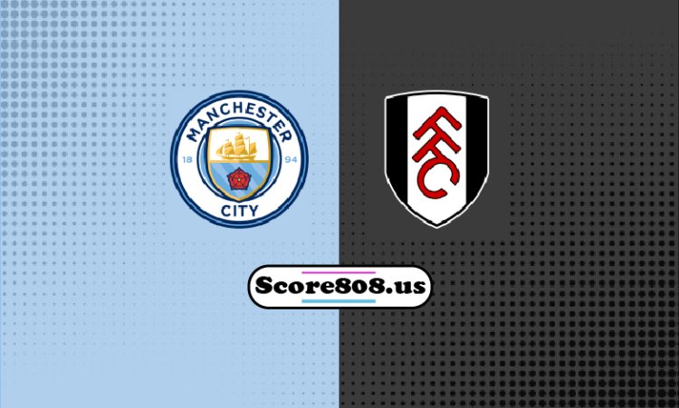 Fulham Vs Manchester City