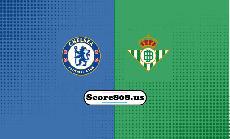 Chelsea Vs Betis