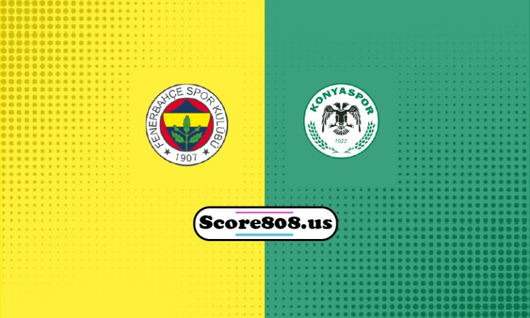 Fenerbahçe Vs Konyaspor