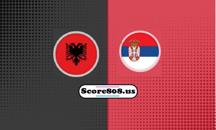 Albania Vs Serbia