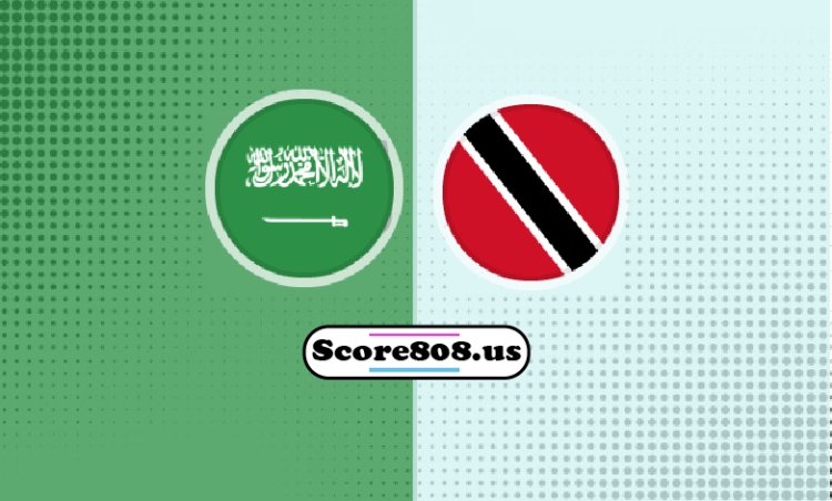 Saudi Arabia vs Trinidad and Tobago